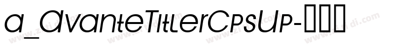 a_AvanteTitlerCpsUp字体转换