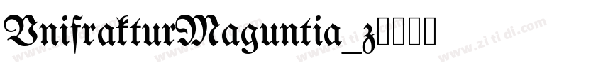 UnifrakturMaguntia_z字体转换 UnifrakturMaguntia_z字体转换