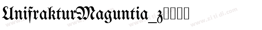 UnifrakturMaguntia_z字体转换 UnifrakturMaguntia_z字体转换
