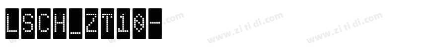 LSCH_ZT10字体转换