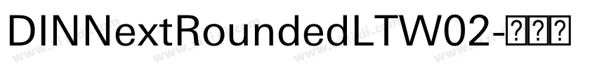 DINNextRoundedLTW02字体转换