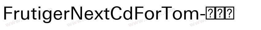 FrutigerNextCdForTom字体转换