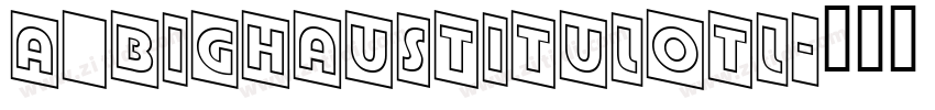 a_BighausTitulOtl字体转换