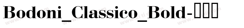 Bodoni_Classico_Bold字体转换