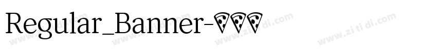 Regular_Banner字体转换 Regular_Banner字体转换