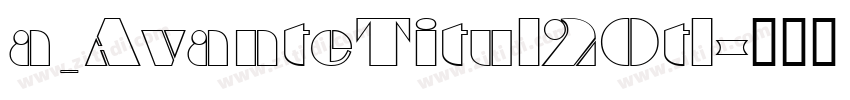 a_AvanteTitul2Otl字体转换