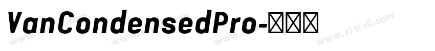 VanCondensedPro字体转换 VanCondensedPro字体转换