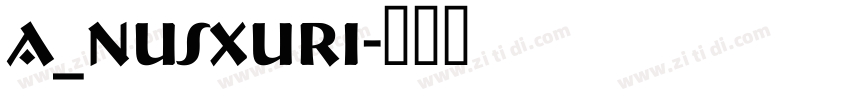 A_Nusxuri字体转换