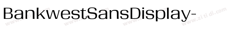 BankwestSansDisplay字体转换 BankwestSansDisplay字体转换