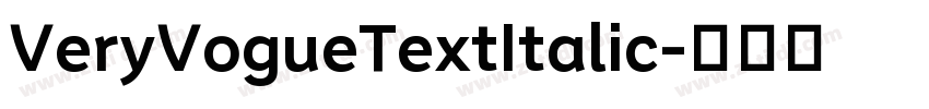 VeryVogueTextItalic字体转换 VeryVogueTextItalic字体转换