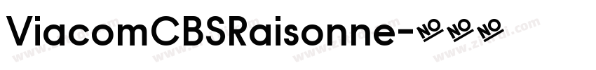 ViacomCBSRaisonne字体转换