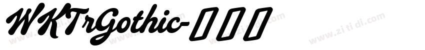 WKTrGothic字体转换