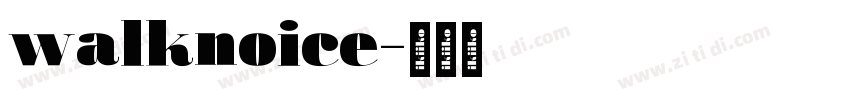 walknoice字体转换