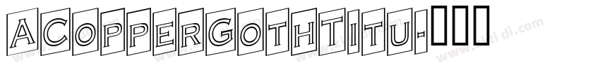 ACopperGothTitu字体转换
