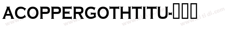 ACopperGothTitu字体转换