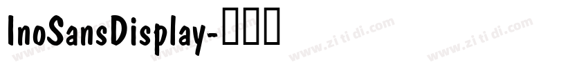 InoSansDisplay字体转换 InoSansDisplay字体转换