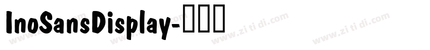 InoSansDisplay字体转换 InoSansDisplay字体转换
