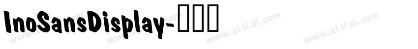 InoSansDisplay字体转换 InoSansDisplay字体转换