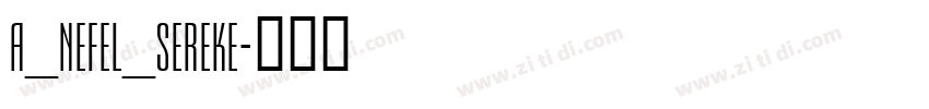 A_Nefel_Sereke字体转换