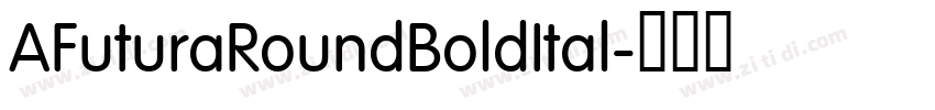 AFuturaRoundBoldItal字体转换 AFuturaRoundBoldItal字体转换