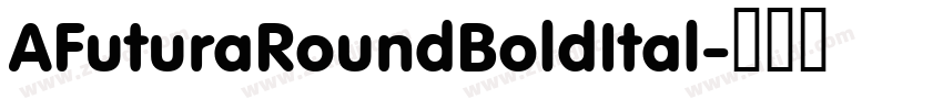 AFuturaRoundBoldItal字体转换 AFuturaRoundBoldItal字体转换