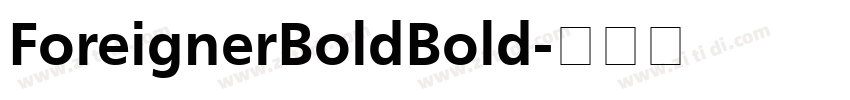ForeignerBoldBold字体转换