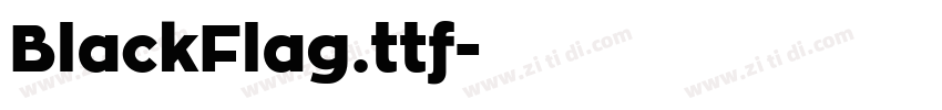 BlackFlag.ttf字体转换 BlackFlag.ttf字体转换
