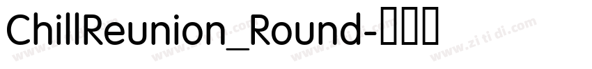 ChillReunion_Round字体转换