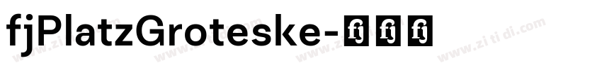 fjPlatzGroteske字体转换