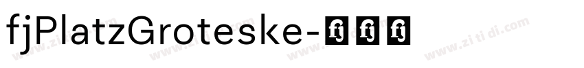 fjPlatzGroteske字体转换