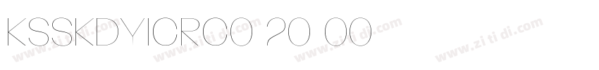 KSSKDYICRC0_20_00字体转换