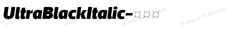 UltraBlackItalic字体转换 UltraBlackItalic字体转换