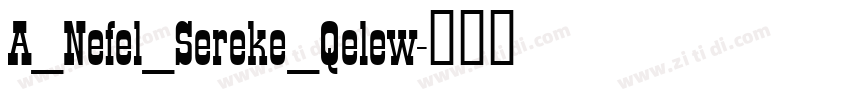 A_Nefel_Sereke_Qelew字体转换