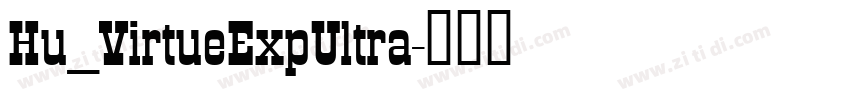 Hu_VirtueExpUltra字体转换 Hu_VirtueExpUltra字体转换