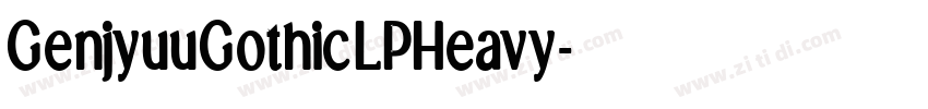 GenjyuuGothicLPHeavy字体转换 GenjyuuGothicLPHeavy字体转换