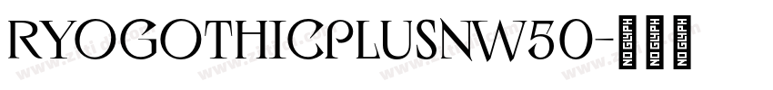ryogothicplusnw50字体转换