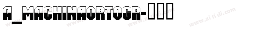 a_MachinaOrtogr字体转换