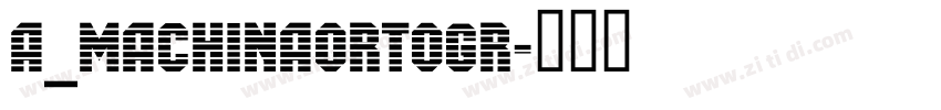 a_MachinaOrtogr字体转换