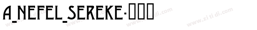 A_Nefel_Sereke字体转换