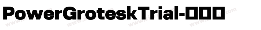 PowerGroteskTrial字体转换