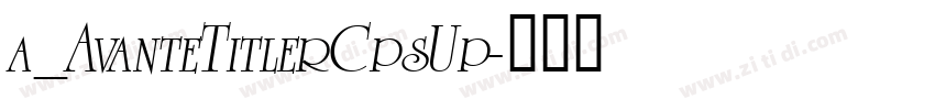 a_AvanteTitlerCpsUp字体转换