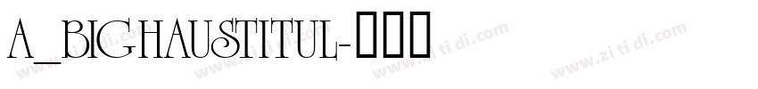 a_BighausTitul字体转换