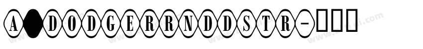 a_DodgerRndDstr字体转换