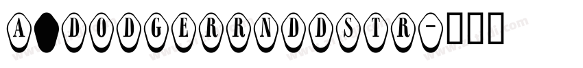 a_DodgerRndDstr字体转换