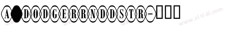 a_DodgerRndDstr字体转换