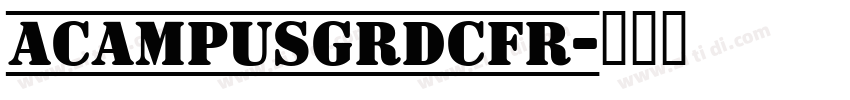 ACampusGrDcFr字体转换