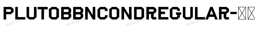PlutoBBnCondRegular字体转换