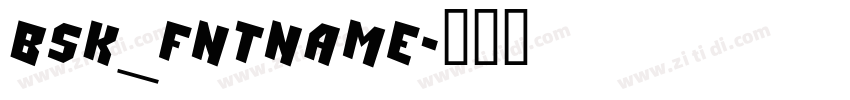bsk_FntName字体转换