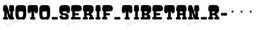 Noto_Serif_Tibetan_R字体转换 Noto_Serif_Tibetan_R字体转换