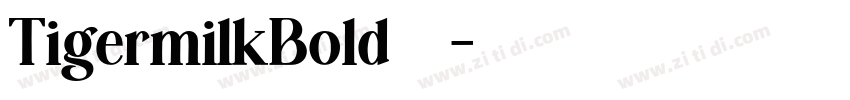 TigermilkBold下载字体转换